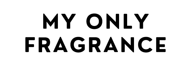 MY ONLY FRAGRANCE
